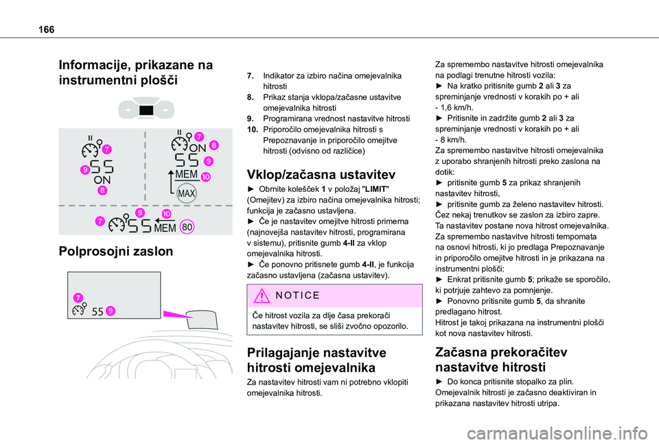 TOYOTA PROACE CITY VERSO EV 2021 Navodila Za Uporabo (in Slovenian) 166
Informacije, prikazane na
instrumentni plošči
Polprosojni zaslon
7.Indikator za izbiro načina omejevalnika hitrosti
8.Prikaz stanja vklopa/začasne ustavitve omejevalnika hitrosti
9.P TOYOTA PROACE CITY VERSO EV 2021 Navodila Za Uporabo (in Slovenian) 166
Informacije, prikazane na
instrumentni plošči
Polprosojni zaslon
7.Indikator za izbiro načina omejevalnika hitrosti
8.Prikaz stanja vklopa/začasne ustavitve omejevalnika hitrosti
9.P