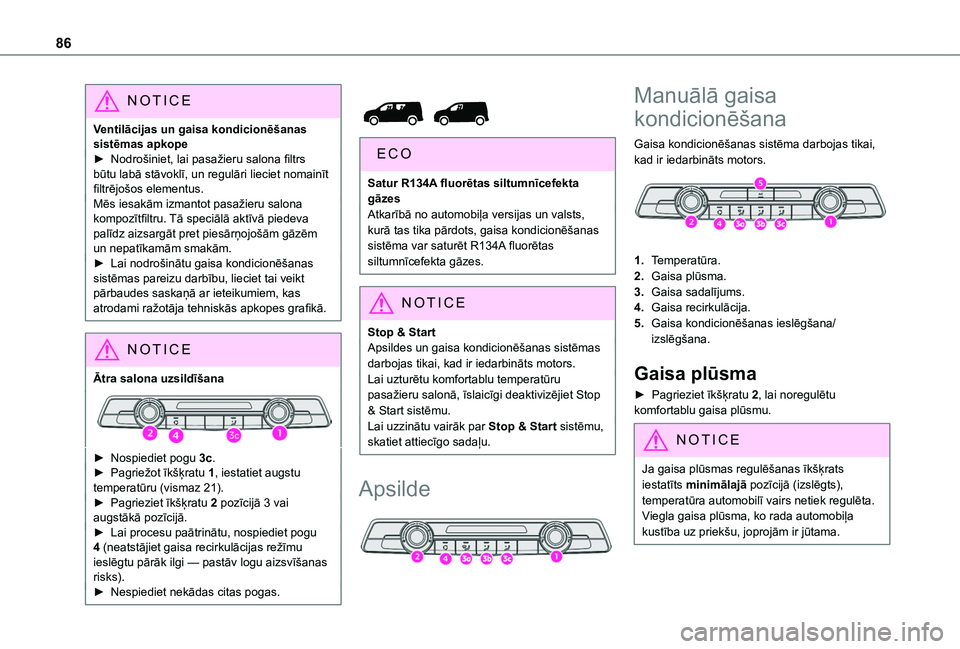 TOYOTA PROACE CITY VERSO EV 2021 Lietošanas Instrukcija (in Latvian) 86
NOTIC E
Ventilācijas un gaisa kondicionēšanas sistēmas apkope► Nodrošiniet, lai pasažieru salona filtrs būtu labā stāvoklī, un regulāri lieciet nomainīt filtrējošos elementus.Mēs i TOYOTA PROACE CITY VERSO EV 2021 Lietošanas Instrukcija (in Latvian) 86
NOTIC E
Ventilācijas un gaisa kondicionēšanas sistēmas apkope► Nodrošiniet, lai pasažieru salona filtrs būtu labā stāvoklī, un regulāri lieciet nomainīt filtrējošos elementus.Mēs i