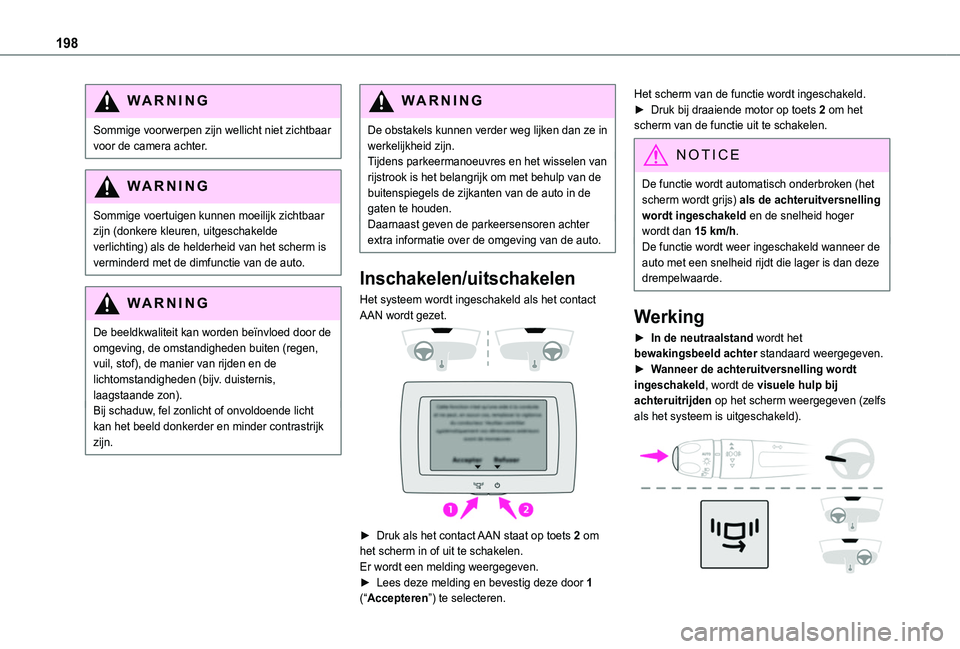 TOYOTA PROACE CITY VERSO EV 2021 Instructieboekje (in Dutch) 198
WARNI NG
Sommige voorwerpen zijn wellicht niet zichtbaar voor de camera achter.
WARNI NG
Sommige voertuigen kunnen moeilijk zichtbaar zijn (donkere kleuren, uitgeschakelde
verlichting) als de hel TOYOTA PROACE CITY VERSO EV 2021 Instructieboekje (in Dutch) 198
WARNI NG
Sommige voorwerpen zijn wellicht niet zichtbaar voor de camera achter.
WARNI NG
Sommige voertuigen kunnen moeilijk zichtbaar zijn (donkere kleuren, uitgeschakelde
verlichting) als de hel