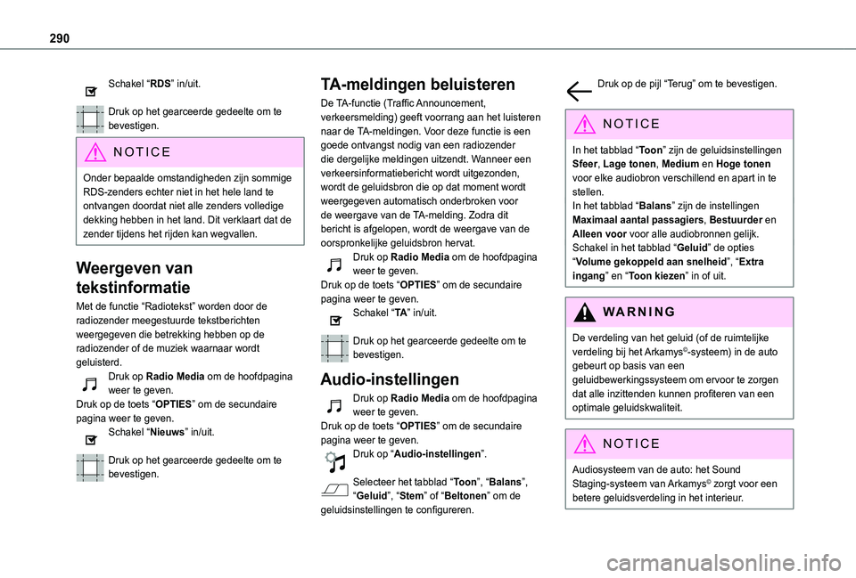 TOYOTA PROACE CITY VERSO EV 2021 Instructieboekje (in Dutch) 290
Schakel “RDS” in/uit.
Druk op het gearceerde gedeelte om te bevestigen.
NOTIC E
Onder bepaalde omstandigheden zijn sommige RDS-zenders echter niet in het hele land te ontvangen doordat niet a TOYOTA PROACE CITY VERSO EV 2021 Instructieboekje (in Dutch) 290
Schakel “RDS” in/uit.
Druk op het gearceerde gedeelte om te bevestigen.
NOTIC E
Onder bepaalde omstandigheden zijn sommige RDS-zenders echter niet in het hele land te ontvangen doordat niet a