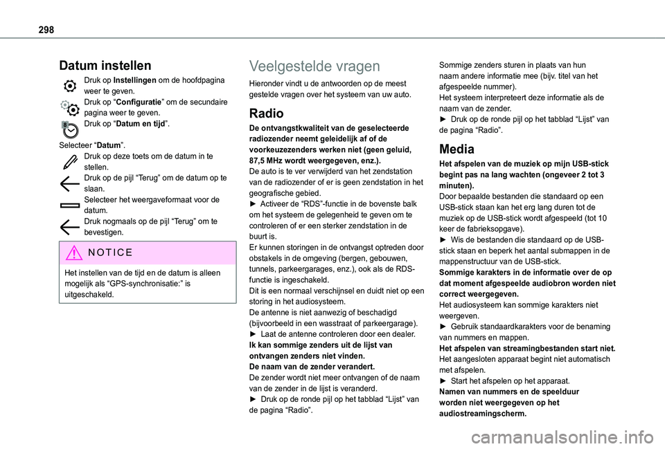TOYOTA PROACE CITY VERSO EV 2021 Instructieboekje (in Dutch) 298
Datum instellen
Druk op Instellingen om de hoofdpagina weer te geven.Druk op “Configuratie” om de secundaire pagina weer te geven.Druk op “Datum en tijd”.
Selecteer “Datum”.Druk op de TOYOTA PROACE CITY VERSO EV 2021 Instructieboekje (in Dutch) 298
Datum instellen
Druk op Instellingen om de hoofdpagina weer te geven.Druk op “Configuratie” om de secundaire pagina weer te geven.Druk op “Datum en tijd”.
Selecteer “Datum”.Druk op de