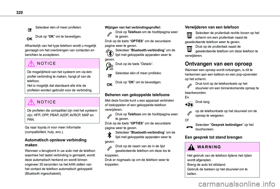 TOYOTA PROACE CITY VERSO EV 2021 Instructieboekje (in Dutch) 320
Selecteer één of meer profielen.
Druk op “OK” om te bevestigen.
Afhankelijk van het type telefoon wordt u mogelijk gevraagd om het overbrengen van contacten en berichten te accepteren.
NOT TOYOTA PROACE CITY VERSO EV 2021 Instructieboekje (in Dutch) 320
Selecteer één of meer profielen.
Druk op “OK” om te bevestigen.
Afhankelijk van het type telefoon wordt u mogelijk gevraagd om het overbrengen van contacten en berichten te accepteren.
NOT