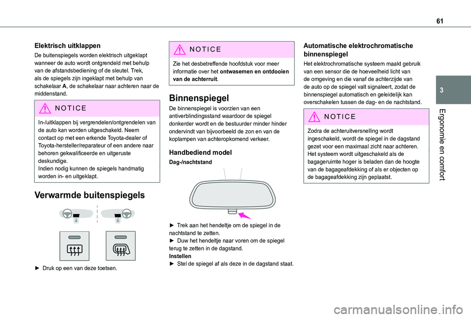 TOYOTA PROACE CITY VERSO EV 2021 Instructieboekje (in Dutch) 61
Ergonomie en comfort
3
Elektrisch uitklappen
De buitenspiegels worden elektrisch uitgeklapt wanneer de auto wordt ontgrendeld met behulp van de afstandsbediening of de sleutel. Trek, als de spiegel TOYOTA PROACE CITY VERSO EV 2021 Instructieboekje (in Dutch) 61
Ergonomie en comfort
3
Elektrisch uitklappen
De buitenspiegels worden elektrisch uitgeklapt wanneer de auto wordt ontgrendeld met behulp van de afstandsbediening of de sleutel. Trek, als de spiegel