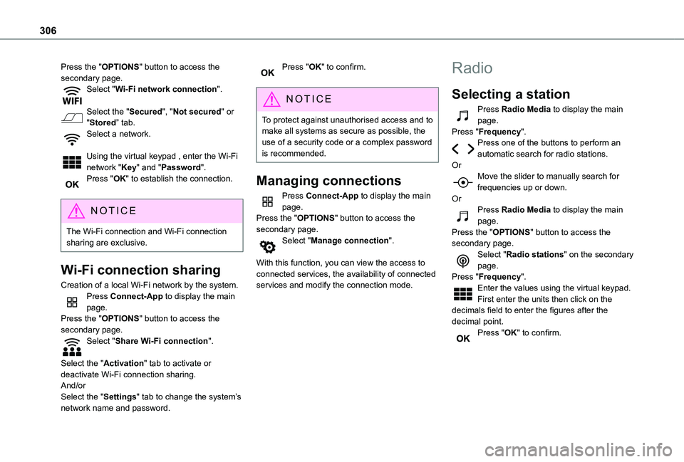 TOYOTA PROACE EV 2021  Owners Manual 306
Press the "OPTIONS" button to access the secondary page.Select "Wi-Fi network connection". 
Select the "Secured", "Not secured" or "Stored” tab.Select a netwo