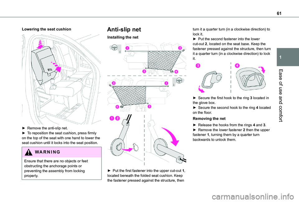 TOYOTA PROACE EV 2021  Owners Manual 61
Ease of use and comfort
1
Lowering the seat cushion 
 
► Remove the anti-slip net.► To reposition the seat cushion, press firmly on the top of the seat with one hand to lower the seat cushion u