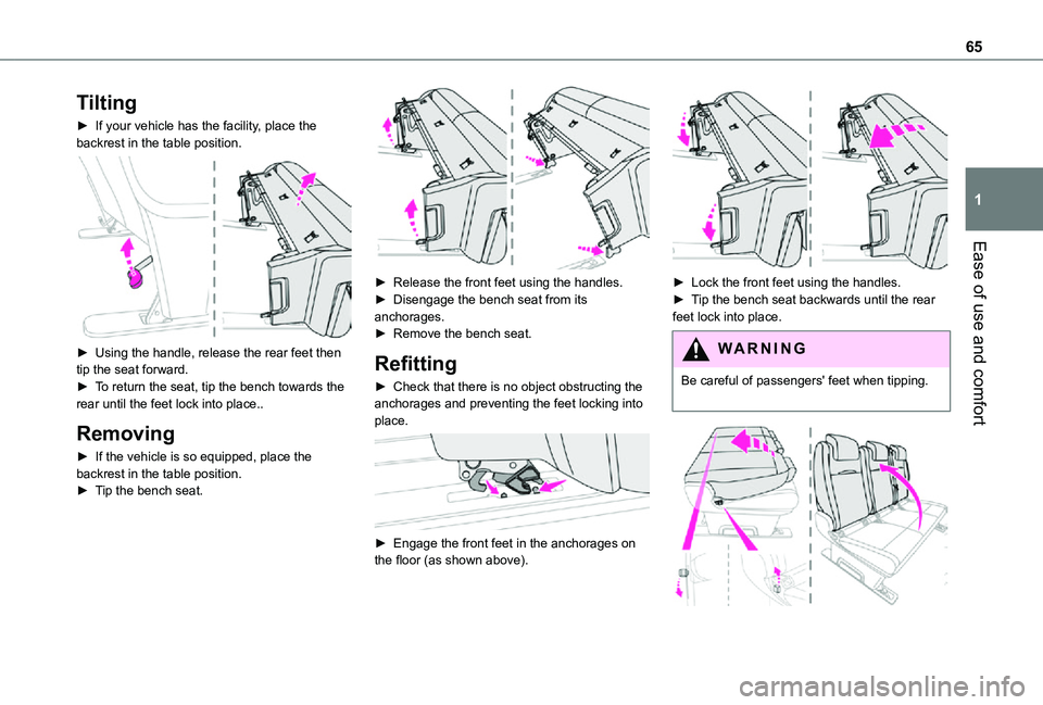 TOYOTA PROACE EV 2021  Owners Manual 65
Ease of use and comfort
1
Tilting
► If your vehicle has the facility, place the backrest in the table position. 
 
► Using the handle, release the rear feet then tip the seat forward.► To ret
