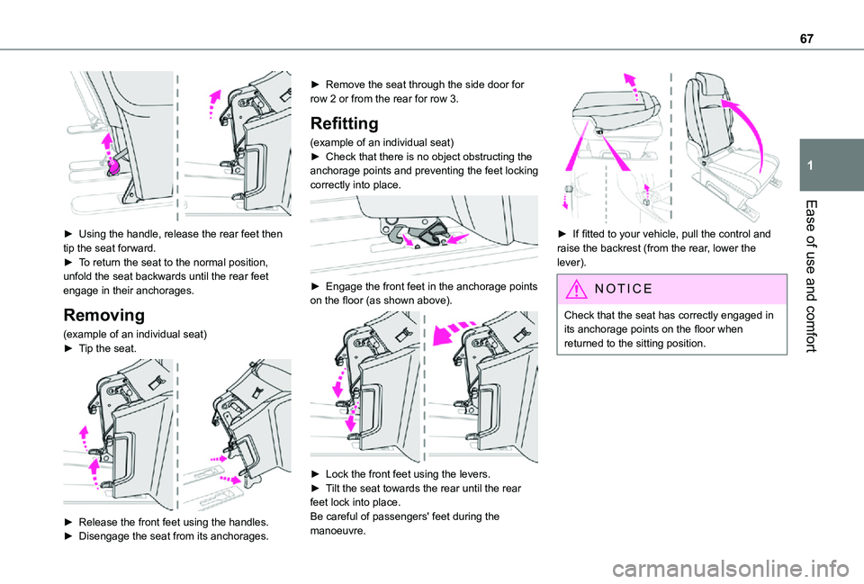 TOYOTA PROACE EV 2021 Owners Manual 67
Ease of use and comfort
1
► Using the handle, release the rear feet then tip the seat forward.► To return the seat to the normal position, unfold the seat backwards until the rear feet engage TOYOTA PROACE EV 2021 Owners Manual 67
Ease of use and comfort
1
► Using the handle, release the rear feet then tip the seat forward.► To return the seat to the normal position, unfold the seat backwards until the rear feet engage
