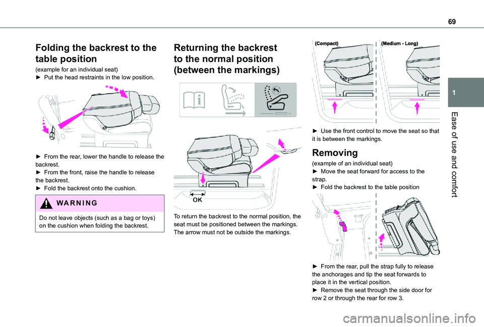 TOYOTA PROACE EV 2021 Owners Manual 69
Ease of use and comfort
1
Folding the backrest to the
table position
(example for an individual seat)► Put the head restraints in the low position.
► From the rear, lower the handle to rele TOYOTA PROACE EV 2021 Owners Manual 69
Ease of use and comfort
1
Folding the backrest to the
table position
(example for an individual seat)► Put the head restraints in the low position.
► From the rear, lower the handle to rele