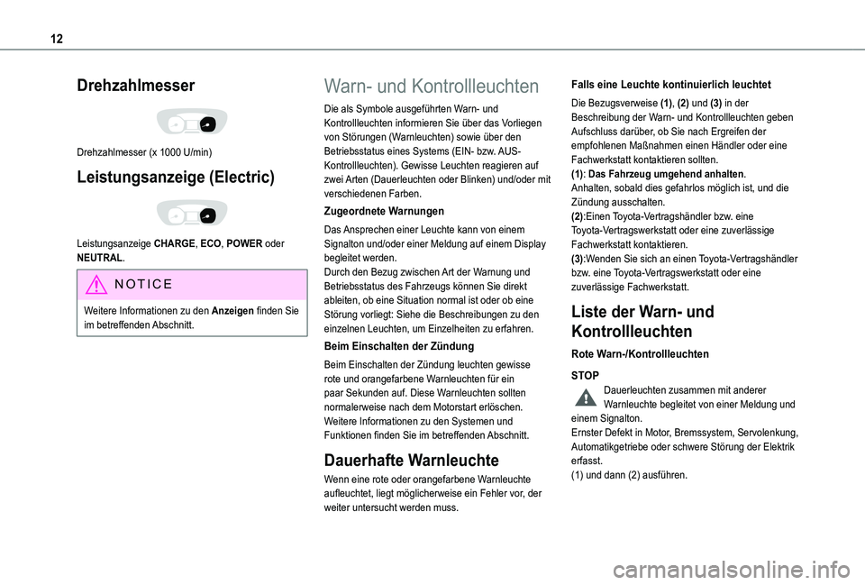 TOYOTA PROACE EV 2021  Betriebsanleitungen (in German) 12
Drehzahlmesser 
 
Drehzahlmesser (x 1000 U/min)
Leistungsanzeige (Electric) 
 
Leistungsanzeige CHARGE, ECO, POWER oder NEUTRAL.
NOTIC E
Weitere Informationen zu den Anzeigen finden Sie im betreffe