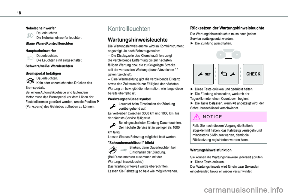 TOYOTA PROACE EV 2021  Betriebsanleitungen (in German) 18
NebelscheinwerferDauerleuchten.Die Nebelscheinwerfer leuchten.
Blaue Warn-/Kontrollleuchten
HauptscheinwerferDauerleuchten.Die Leuchten sind eingeschaltet.
Schwarz/weiße Warnleuchten
Bremspedal be