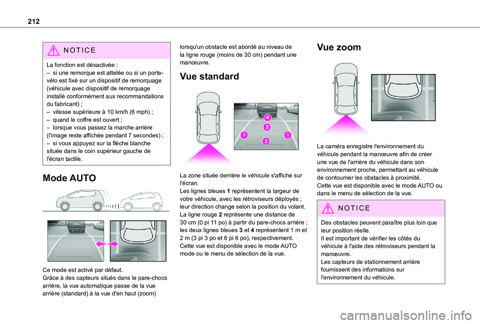 TOYOTA PROACE EV 2021  Notices Demploi (in French) 212
NOTIC E
La fonction est désactivée :– si une remorque est attelée ou si un porte-vélo est fixé sur un dispositif de remorquage (véhicule avec dispositif de remorquage installé conforméme