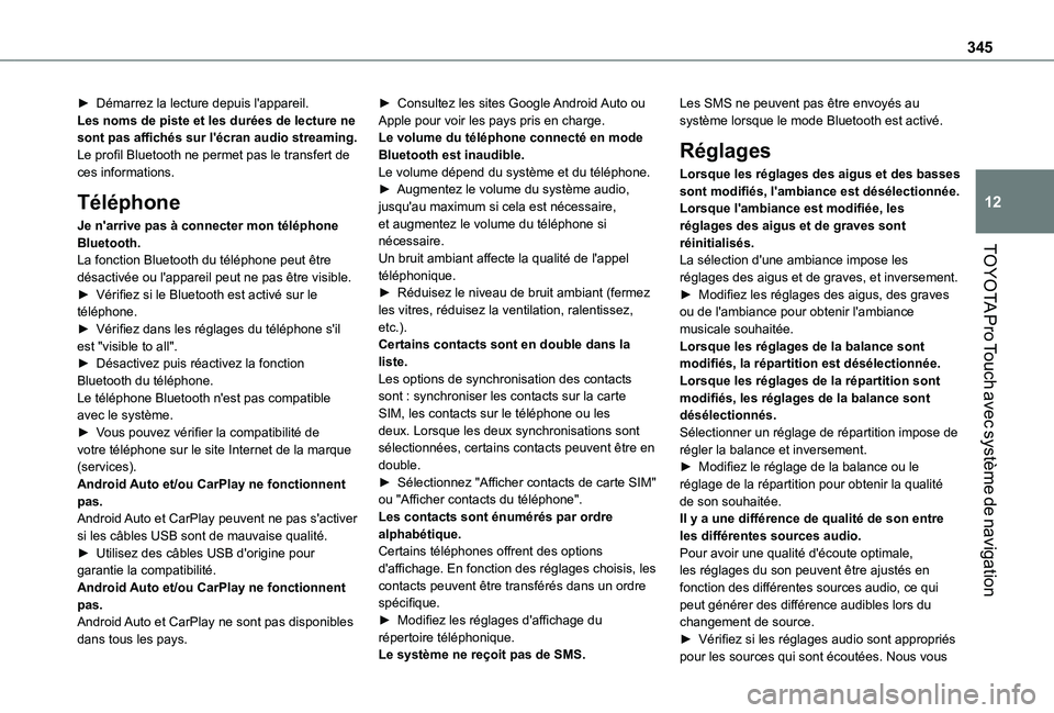 TOYOTA PROACE EV 2021  Notices Demploi (in French) 345
TOYOTA Pro Touch avec système de navigation
12
► Démarrez la lecture depuis l'appareil.Les noms de piste et les durées de lecture ne sont pas affichés sur l'écran audio streaming.Le