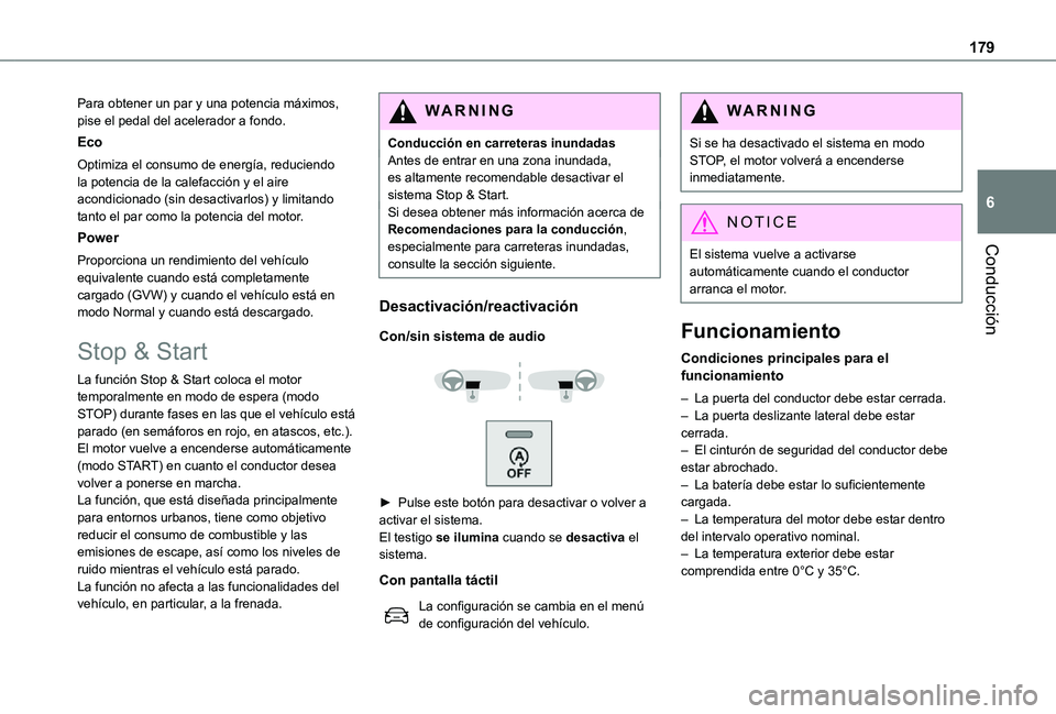 TOYOTA PROACE EV 2021 Manuale de Empleo (in Spanish) 179
Conducción
6
Para obtener un par y una potencia máximos, pise el pedal del acelerador a fondo.
Eco
Optimiza el consumo de energía, reduciendo la potencia de la calefacción y el aire acondicion TOYOTA PROACE EV 2021 Manuale de Empleo (in Spanish) 179
Conducción
6
Para obtener un par y una potencia máximos, pise el pedal del acelerador a fondo.
Eco
Optimiza el consumo de energía, reduciendo la potencia de la calefacción y el aire acondicion