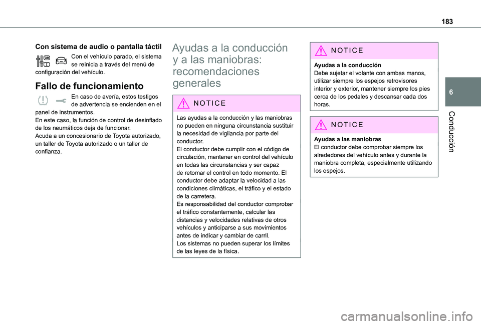 TOYOTA PROACE EV 2021 Manuale de Empleo (in Spanish) 183
Conducción
6
Con sistema de audio o pantalla táctil
Con el vehículo parado, el sistema se reinicia a través del menú de configuración del vehículo.
Fallo de funcionamiento
En caso de averí TOYOTA PROACE EV 2021 Manuale de Empleo (in Spanish) 183
Conducción
6
Con sistema de audio o pantalla táctil
Con el vehículo parado, el sistema se reinicia a través del menú de configuración del vehículo.
Fallo de funcionamiento
En caso de averí