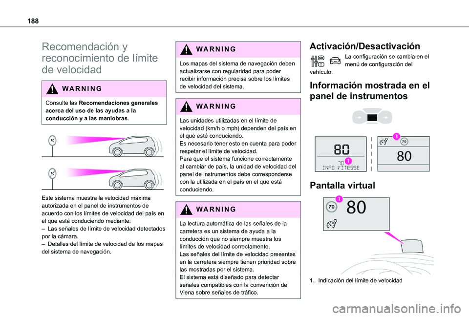 TOYOTA PROACE EV 2021 Manuale de Empleo (in Spanish) 188
Recomendación y
reconocimiento de límite
de velocidad
WARNI NG
Consulte las Recomendaciones generales acerca del uso de las ayudas a la conducción y a las maniobras.
Este sistema muestra TOYOTA PROACE EV 2021 Manuale de Empleo (in Spanish) 188
Recomendación y
reconocimiento de límite
de velocidad
WARNI NG
Consulte las Recomendaciones generales acerca del uso de las ayudas a la conducción y a las maniobras.
Este sistema muestra