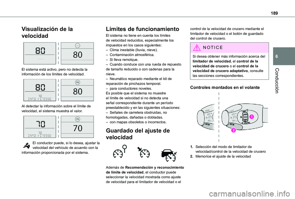 TOYOTA PROACE EV 2021 Manuale de Empleo (in Spanish) 189
Conducción
6
Visualización de la
velocidad
El sistema está activo, pero no detecta la información de los límites de velocidad.
Al detectar la información sobre el límite de velocidad TOYOTA PROACE EV 2021 Manuale de Empleo (in Spanish) 189
Conducción
6
Visualización de la
velocidad
El sistema está activo, pero no detecta la información de los límites de velocidad.
Al detectar la información sobre el límite de velocidad