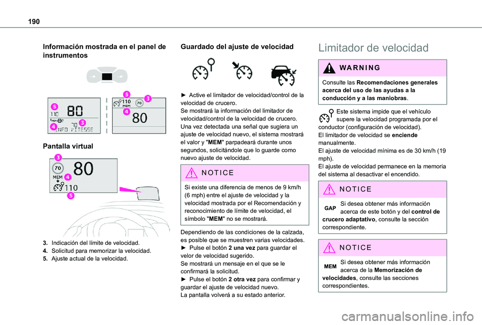 TOYOTA PROACE EV 2021 Manuale de Empleo (in Spanish) 190
Información mostrada en el panel de
instrumentos
Pantalla virtual
3.Indicación del límite de velocidad.
4.Solicitud para memorizar la velocidad.
5.Ajuste actual de la velocidad.
Guardado TOYOTA PROACE EV 2021 Manuale de Empleo (in Spanish) 190
Información mostrada en el panel de
instrumentos
Pantalla virtual
3.Indicación del límite de velocidad.
4.Solicitud para memorizar la velocidad.
5.Ajuste actual de la velocidad.
Guardado