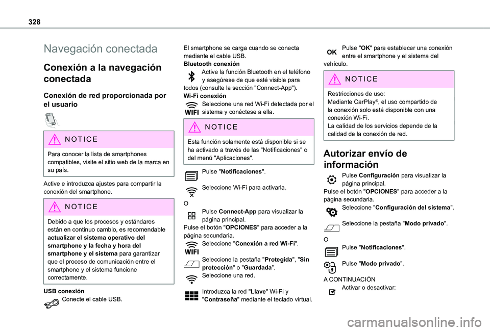 TOYOTA PROACE EV 2021 Manuale de Empleo (in Spanish) 328
Navegación conectada
Conexión a la navegación
conectada
Conexión de red proporcionada por
el usuario
NOTIC E
Para conocer la lista de smartphones compatibles, visite el sitio web de la mar TOYOTA PROACE EV 2021 Manuale de Empleo (in Spanish) 328
Navegación conectada
Conexión a la navegación
conectada
Conexión de red proporcionada por
el usuario
NOTIC E
Para conocer la lista de smartphones compatibles, visite el sitio web de la mar