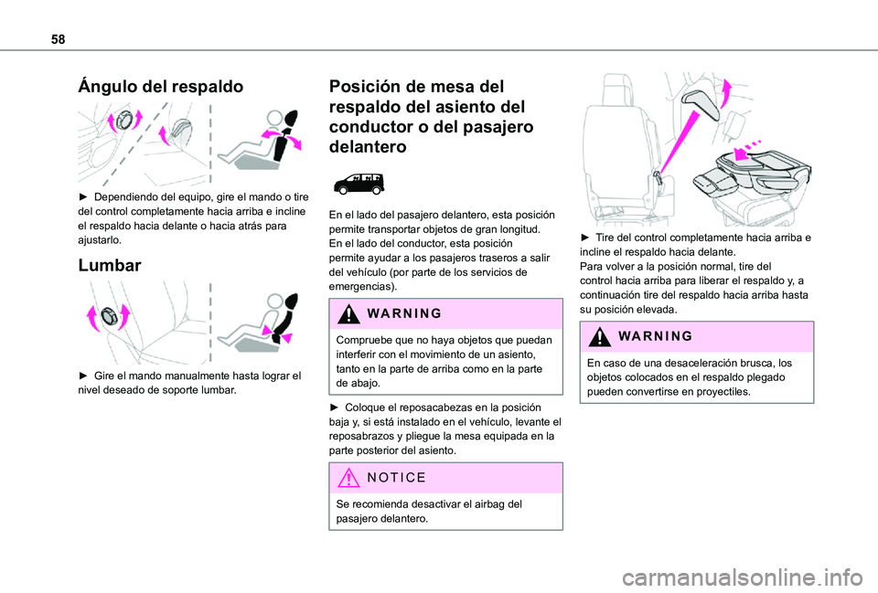 TOYOTA PROACE EV 2021 Manuale de Empleo (in Spanish) 58
Ángulo del respaldo
► Dependiendo del equipo, gire el mando o tire del control completamente hacia arriba e incline el respaldo hacia delante o hacia atrás para ajustarlo.
Lumbar
► Gire TOYOTA PROACE EV 2021 Manuale de Empleo (in Spanish) 58
Ángulo del respaldo
► Dependiendo del equipo, gire el mando o tire del control completamente hacia arriba e incline el respaldo hacia delante o hacia atrás para ajustarlo.
Lumbar
► Gire