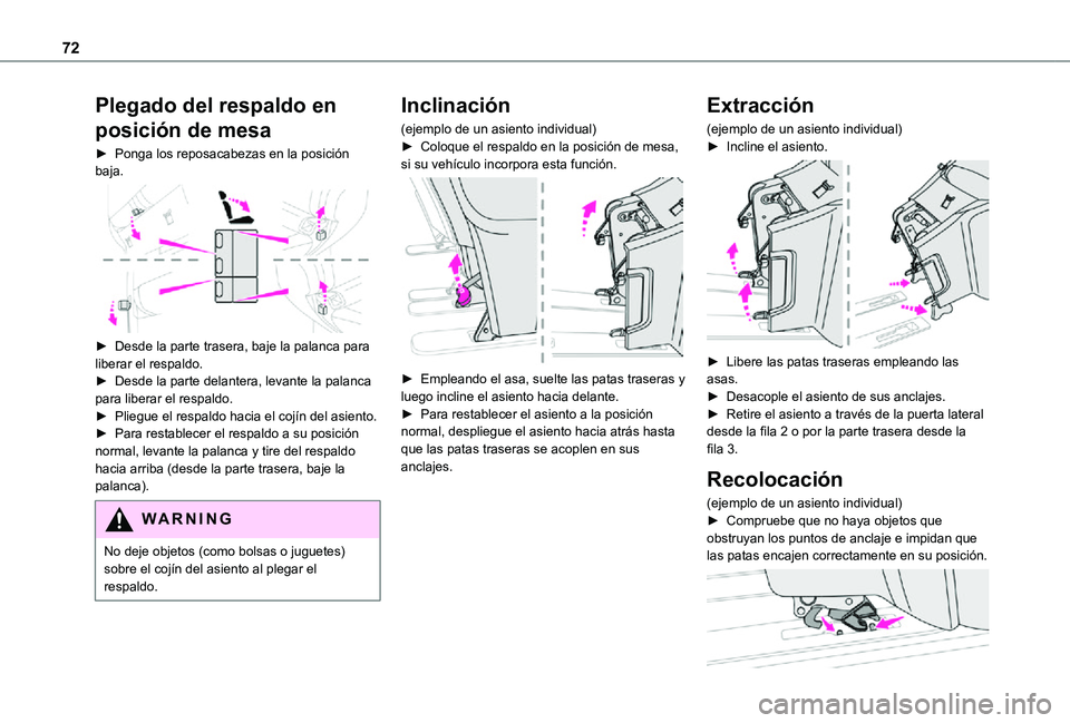 TOYOTA PROACE EV 2021 Manuale de Empleo (in Spanish) 72
Plegado del respaldo en
posición de mesa
► Ponga los reposacabezas en la posición baja.
► Desde la parte trasera, baje la palanca para liberar el respaldo.► Desde la parte delantera, le TOYOTA PROACE EV 2021 Manuale de Empleo (in Spanish) 72
Plegado del respaldo en
posición de mesa
► Ponga los reposacabezas en la posición baja.
► Desde la parte trasera, baje la palanca para liberar el respaldo.► Desde la parte delantera, le