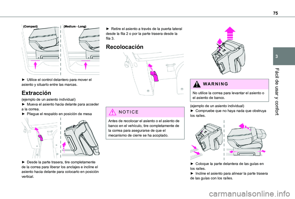 TOYOTA PROACE EV 2021 Manuale de Empleo (in Spanish) 75
Fácil de usar y confort
3
► Utilice el control delantero para mover el asiento y situarlo entre las marcas.
Extracción
(ejemplo de un asiento individual)► Mueva el asiento hacia delante par TOYOTA PROACE EV 2021 Manuale de Empleo (in Spanish) 75
Fácil de usar y confort
3
► Utilice el control delantero para mover el asiento y situarlo entre las marcas.
Extracción
(ejemplo de un asiento individual)► Mueva el asiento hacia delante par