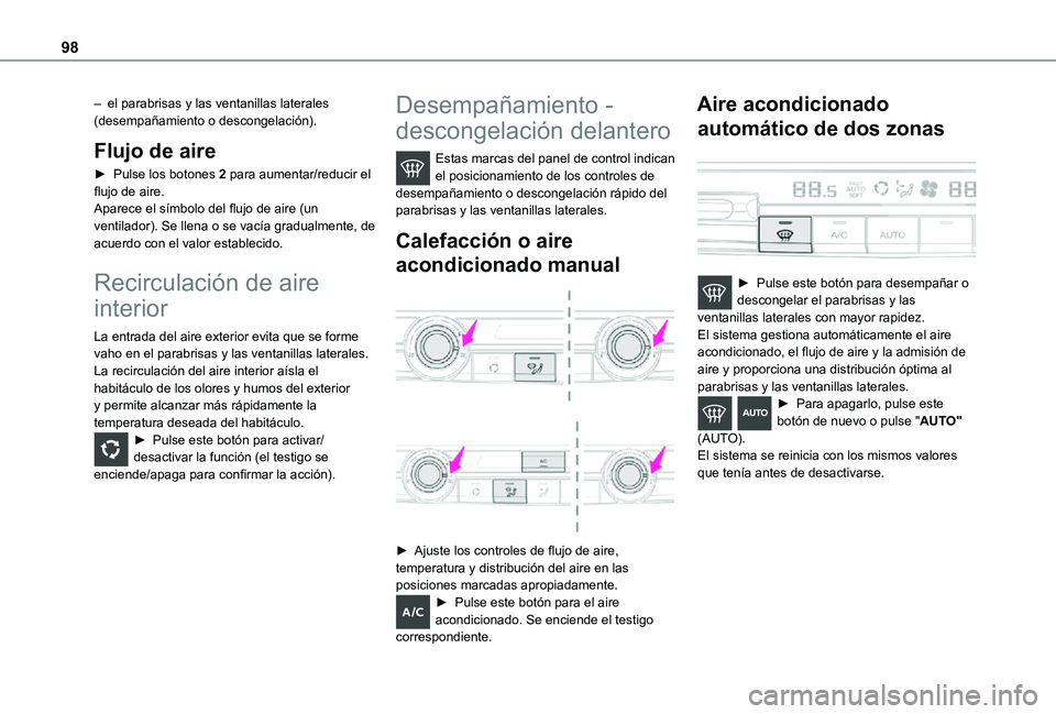 TOYOTA PROACE EV 2021 Manuale de Empleo (in Spanish) 98
– el parabrisas y las ventanillas laterales (desempañamiento o descongelación).
Flujo de aire
► Pulse los botones 2 para aumentar/reducir el flujo de aire.Aparece el símbolo del flujo de ai TOYOTA PROACE EV 2021 Manuale de Empleo (in Spanish) 98
– el parabrisas y las ventanillas laterales (desempañamiento o descongelación).
Flujo de aire
► Pulse los botones 2 para aumentar/reducir el flujo de aire.Aparece el símbolo del flujo de ai