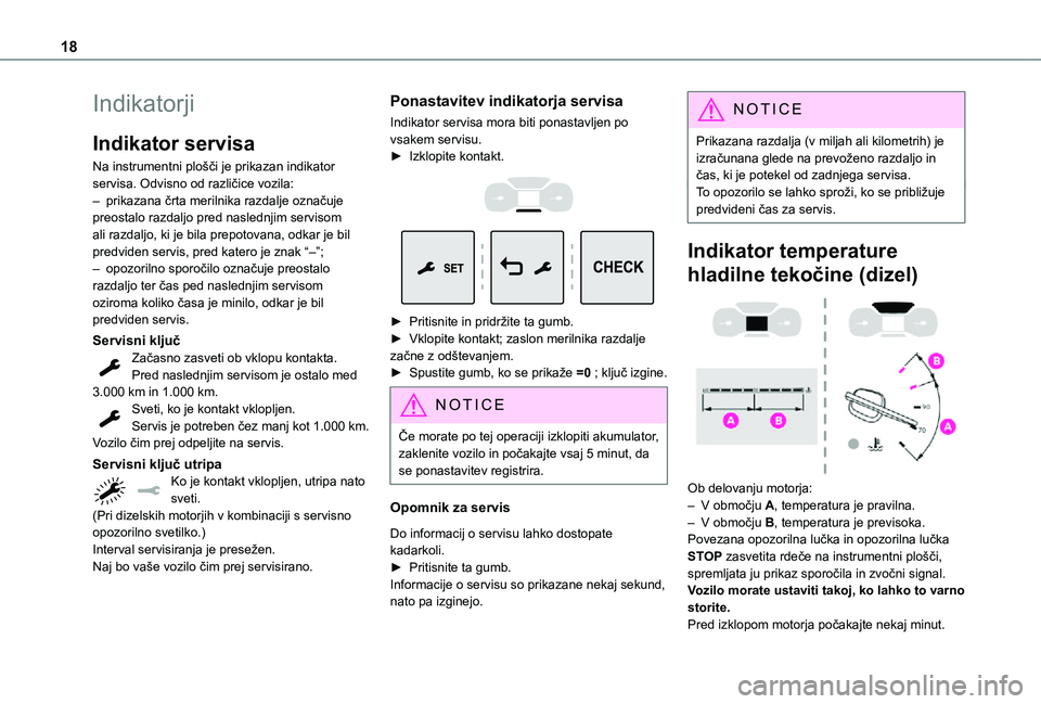 TOYOTA PROACE EV 2021 Navodila Za Uporabo (in Slovenian) 18
Indikatorji
Indikator servisa
Na instrumentni plošči je prikazan indikator servisa. Odvisno od različice vozila:– prikazana črta merilnika razdalje označuje preostalo razdaljo pred naslednji TOYOTA PROACE EV 2021 Navodila Za Uporabo (in Slovenian) 18
Indikatorji
Indikator servisa
Na instrumentni plošči je prikazan indikator servisa. Odvisno od različice vozila:– prikazana črta merilnika razdalje označuje preostalo razdaljo pred naslednji
