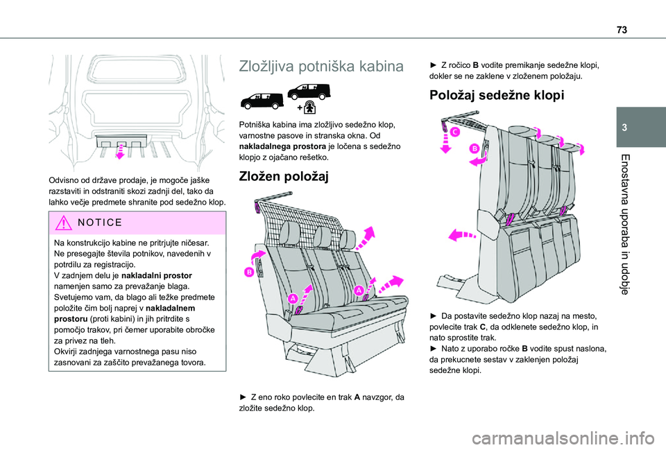TOYOTA PROACE EV 2021 Navodila Za Uporabo (in Slovenian) 73
Enostavna uporaba in udobje
3
Odvisno od države prodaje, je mogoče jaške razstaviti in odstraniti skozi zadnji del, tako da lahko večje predmete shranite pod sedežno klop.
NOTIC E
Na konstru TOYOTA PROACE EV 2021 Navodila Za Uporabo (in Slovenian) 73
Enostavna uporaba in udobje
3
Odvisno od države prodaje, je mogoče jaške razstaviti in odstraniti skozi zadnji del, tako da lahko večje predmete shranite pod sedežno klop.
NOTIC E
Na konstru