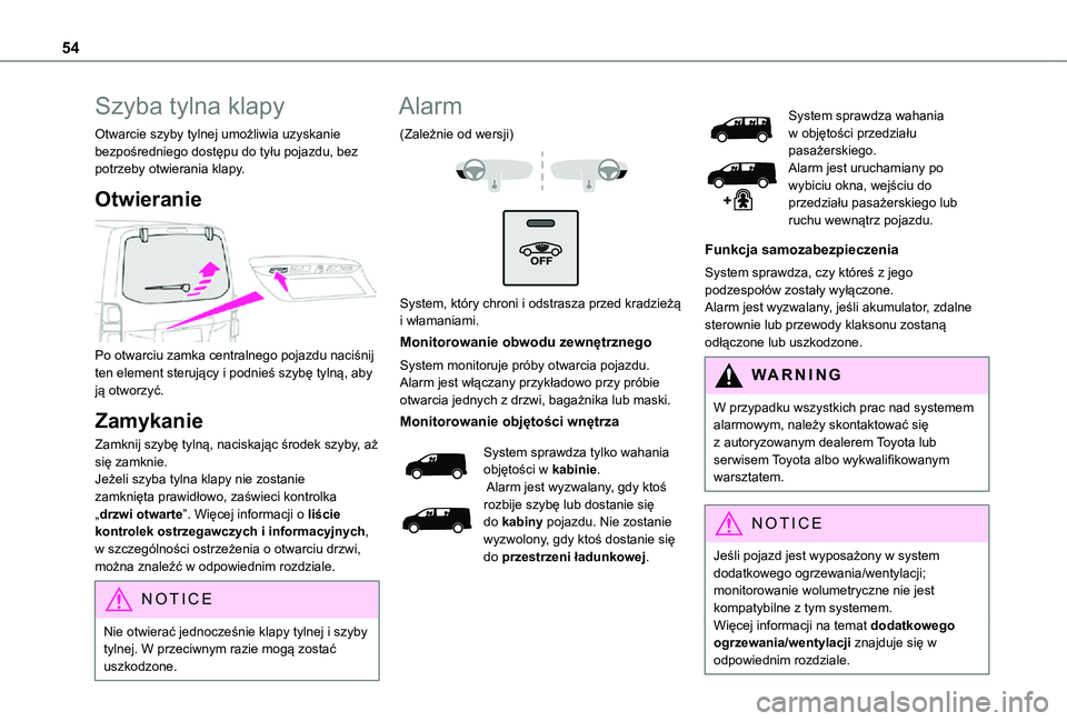TOYOTA PROACE EV 2021 Instrukcja obsługi (in Polish) 54
Szyba tylna klapy
Otwarcie szyby tylnej umożliwia uzyskanie bezpośredniego dostępu do tyłu pojazdu, bez potrzeby otwierania klapy.
Otwieranie
Po otwarciu zamka centralnego pojazdu naciśnij TOYOTA PROACE EV 2021 Instrukcja obsługi (in Polish) 54
Szyba tylna klapy
Otwarcie szyby tylnej umożliwia uzyskanie bezpośredniego dostępu do tyłu pojazdu, bez potrzeby otwierania klapy.
Otwieranie
Po otwarciu zamka centralnego pojazdu naciśnij