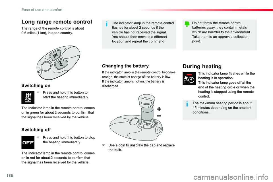 TOYOTA PROACE VERSO 2018 Owners Manual 138
F Press and hold this button to stop the heating immediately.
F Press and hold this button to start the heating immediately.
The indicator lamp in the remote control comes on in red for about 2 se TOYOTA PROACE VERSO 2018 Owners Manual 138
F Press and hold this button to stop the heating immediately.
F Press and hold this button to start the heating immediately.
The indicator lamp in the remote control comes on in red for about 2 se