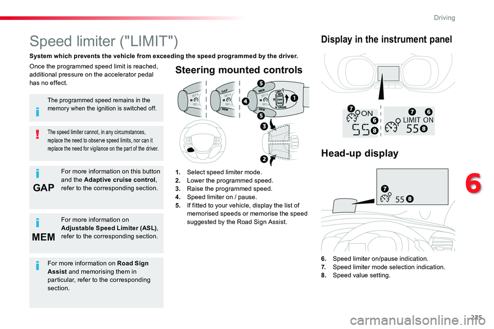 TOYOTA PROACE VERSO 2018 Owners Manual 225
GAP
MEM
Steering mounted controls
6. Speed limiter on/pause indication.7. Speed limiter mode selection indication.
8. Speed value setting.
Speed limiter ("LIMIT")
System which prevents th TOYOTA PROACE VERSO 2018 Owners Manual 225
GAP
MEM
Steering mounted controls
6. Speed limiter on/pause indication.7. Speed limiter mode selection indication.
8. Speed value setting.
Speed limiter ("LIMIT")
System which prevents th