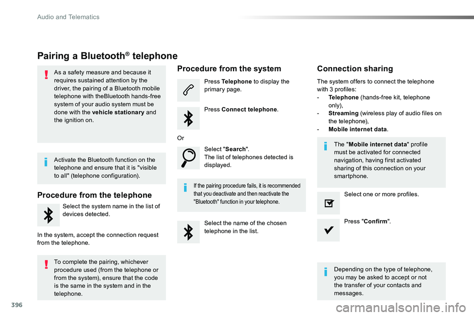TOYOTA PROACE VERSO 2018 Owners Manual 396
Pairing a Bluetooth® telephone
As a safety measure and because it requires sustained attention by the driver, the pairing of a Bluetooth mobile telephone with theBluetooth hands-free system of yo TOYOTA PROACE VERSO 2018 Owners Manual 396
Pairing a Bluetooth® telephone
As a safety measure and because it requires sustained attention by the driver, the pairing of a Bluetooth mobile telephone with theBluetooth hands-free system of yo