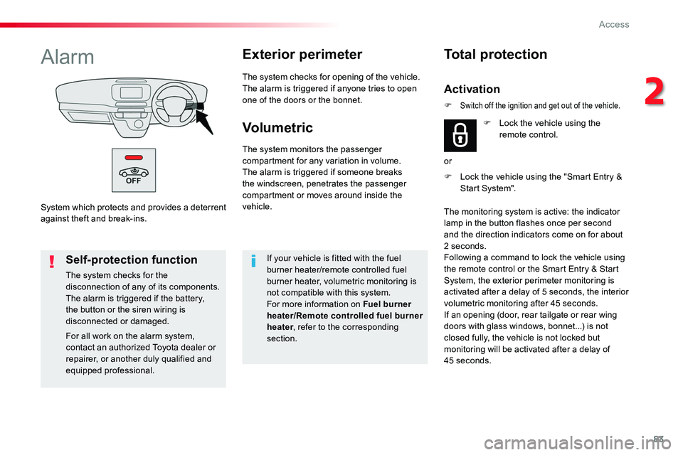 TOYOTA PROACE VERSO 2018 Owners Manual 83
System which protects and provides a deterrent against theft and break-ins.
AlarmExterior perimeter
The system checks for opening of the vehicle.The alarm is triggered if anyone tries to open one o TOYOTA PROACE VERSO 2018 Owners Manual 83
System which protects and provides a deterrent against theft and break-ins.
AlarmExterior perimeter
The system checks for opening of the vehicle.The alarm is triggered if anyone tries to open one o