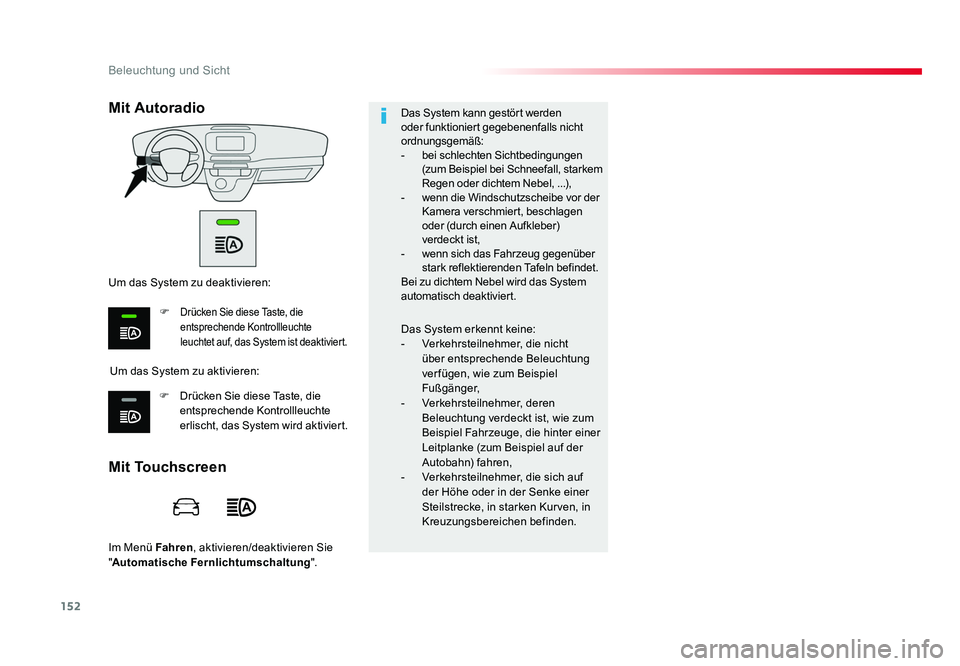 TOYOTA PROACE VERSO 2018 Betriebsanleitungen (in German) 152
Beleuchtung und Sicht
Proace_Verso_de_Chap04_eclairage-et-visibilite_ed01-2016
Im Menü Fahren , aktivieren/deaktivieren Sie
" Automatische Fernlichtumschaltung ".Das System kann gestört TOYOTA PROACE VERSO 2018 Betriebsanleitungen (in German) 152
Beleuchtung und Sicht
Proace_Verso_de_Chap04_eclairage-et-visibilite_ed01-2016
Im Menü Fahren , aktivieren/deaktivieren Sie
" Automatische Fernlichtumschaltung ".Das System kann gestört