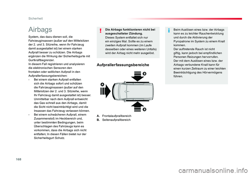 TOYOTA PROACE VERSO 2018 Betriebsanleitungen (in German) 168
Sicherheit
Proace_Verso_de_Chap05_securite_ed01-2016
Airbags
System, das dazu dienen soll, die
Fahrzeuginsassen (außer auf den Mittelsitzen
der 2. und 3. Sitzreihe, wenn Ihr Fahrzeug
damit aus TOYOTA PROACE VERSO 2018 Betriebsanleitungen (in German) 168
Sicherheit
Proace_Verso_de_Chap05_securite_ed01-2016
Airbags
System, das dazu dienen soll, die
Fahrzeuginsassen (außer auf den Mittelsitzen
der 2. und 3. Sitzreihe, wenn Ihr Fahrzeug
damit aus