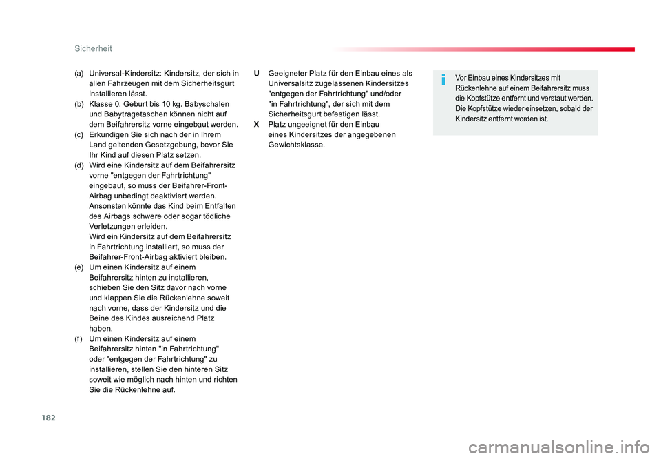 TOYOTA PROACE VERSO 2018 Betriebsanleitungen (in German) 182
Sicherheit
Proace_Verso_de_Chap05_securite_ed01-2016
(a) Universal-Kindersitz: Kindersitz, der sich in
allen Fahrzeugen mit dem Sicherheitsgurt
installieren lässt.
(b) Klasse 0: Geburt bis 10 TOYOTA PROACE VERSO 2018 Betriebsanleitungen (in German) 182
Sicherheit
Proace_Verso_de_Chap05_securite_ed01-2016
(a) Universal-Kindersitz: Kindersitz, der sich in
allen Fahrzeugen mit dem Sicherheitsgurt
installieren lässt.
(b) Klasse 0: Geburt bis 10