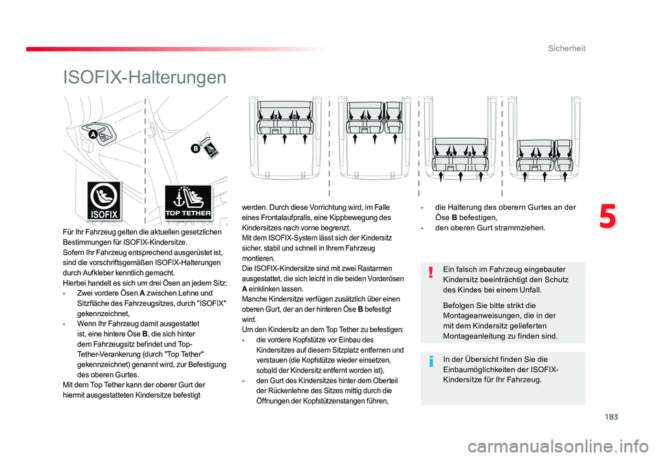 TOYOTA PROACE VERSO 2018 Betriebsanleitungen (in German) 183
5
Sicherheit
Proace_Verso_de_Chap05_securite_ed01-2016
ISOFIX-Halterungen
Ein falsch im Fahrzeug eingebauter
Kindersitz beeinträchtigt den Schutz
des Kindes bei einem Unfall.
In der Übersicht TOYOTA PROACE VERSO 2018 Betriebsanleitungen (in German) 183
5
Sicherheit
Proace_Verso_de_Chap05_securite_ed01-2016
ISOFIX-Halterungen
Ein falsch im Fahrzeug eingebauter
Kindersitz beeinträchtigt den Schutz
des Kindes bei einem Unfall.
In der Übersicht