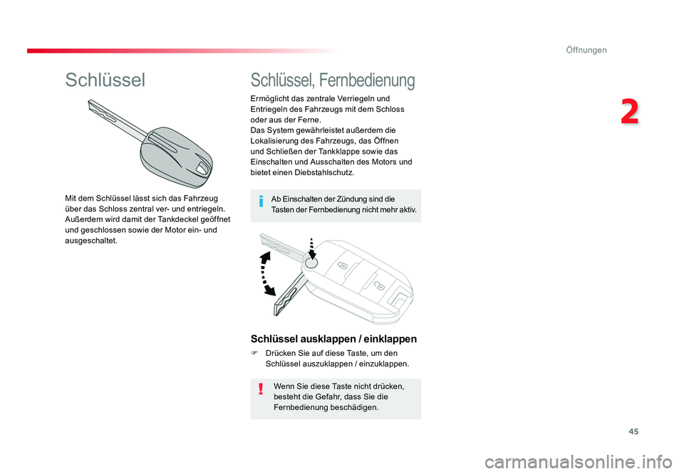 TOYOTA PROACE VERSO 2018  Betriebsanleitungen (in German) 45
2
Öffnungen
Proace_Verso_de_Chap02_ouvertures_ed01-2016
Schlüssel ausklappen / einklappen
F  Drücken Sie auf diese Taste, um den Schlüssel auszuklappen / einzuklappen.
Wenn Sie diese Taste nich