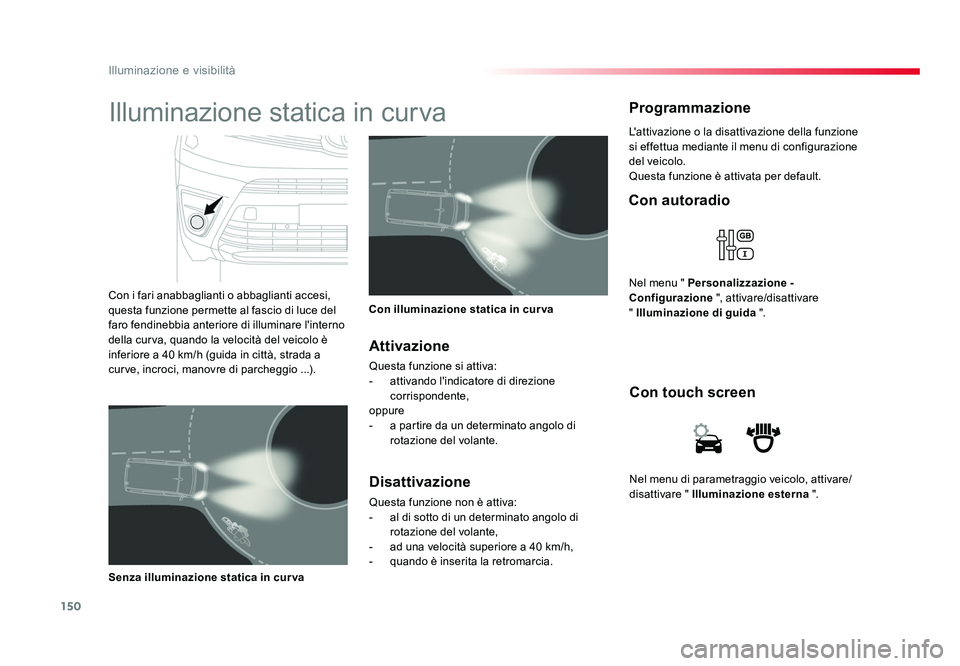 TOYOTA PROACE VERSO 2018 Manuale duso (in Italian) 150
Illuminazione e visibilità
Spacetourer-VP_it_Chap04_eclairage-et-visibilite_ed01-2016
Nel menu di parametraggio veicolo, attivare/
disattivare " Illuminazione esterna ".
Con touch screen TOYOTA PROACE VERSO 2018 Manuale duso (in Italian) 150
Illuminazione e visibilità
Spacetourer-VP_it_Chap04_eclairage-et-visibilite_ed01-2016
Nel menu di parametraggio veicolo, attivare/
disattivare " Illuminazione esterna ".
Con touch screen
