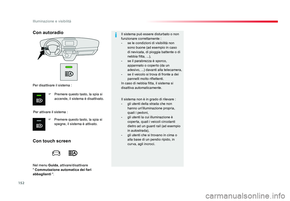 TOYOTA PROACE VERSO 2018 Manuale duso (in Italian) 152
Illuminazione e visibilità
Spacetourer-VP_it_Chap04_eclairage-et-visibilite_ed01-2016
Nel menu Guida, attivare/disattivare
" Commutazione automatica dei fari
abbaglianti ". Il siste TOYOTA PROACE VERSO 2018 Manuale duso (in Italian) 152
Illuminazione e visibilità
Spacetourer-VP_it_Chap04_eclairage-et-visibilite_ed01-2016
Nel menu Guida, attivare/disattivare
" Commutazione automatica dei fari
abbaglianti ". Il siste