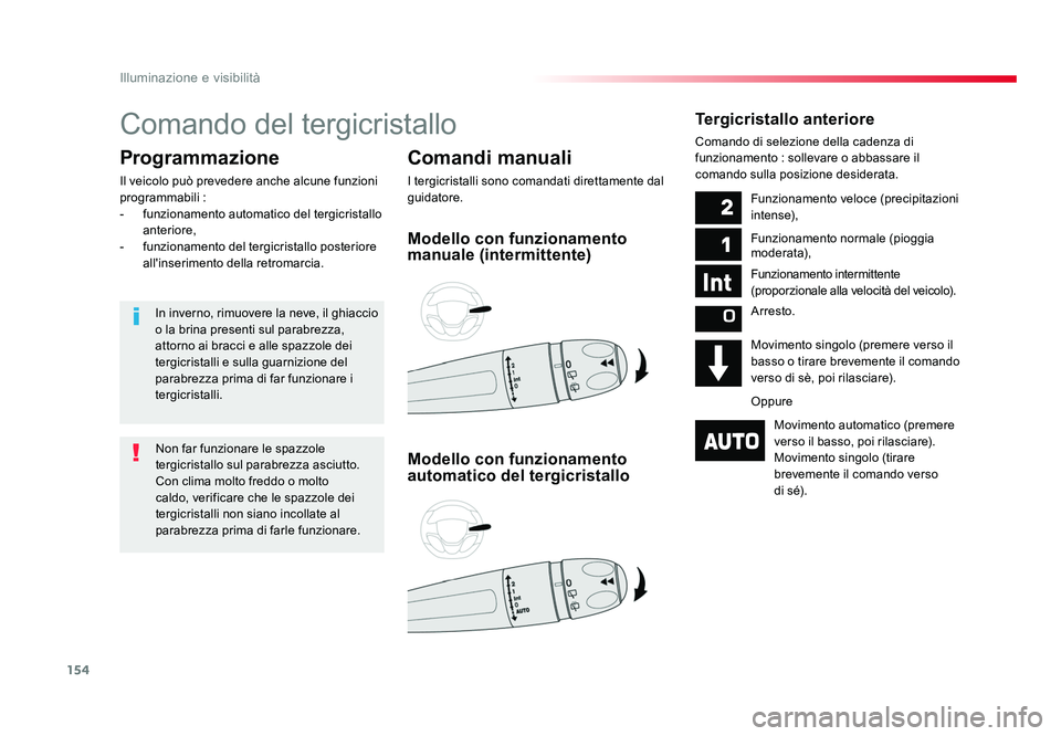 TOYOTA PROACE VERSO 2018 Manuale duso (in Italian) 154
Illuminazione e visibilità
Spacetourer-VP_it_Chap04_eclairage-et-visibilite_ed01-2016
Comando del tergicristallo
Comandi manuali
I tergicristalli sono comandati direttamente dal
guidatore.
Progr TOYOTA PROACE VERSO 2018 Manuale duso (in Italian) 154
Illuminazione e visibilità
Spacetourer-VP_it_Chap04_eclairage-et-visibilite_ed01-2016
Comando del tergicristallo
Comandi manuali
I tergicristalli sono comandati direttamente dal
guidatore.
Progr