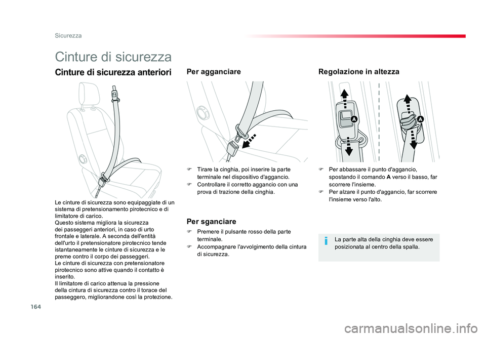 TOYOTA PROACE VERSO 2018 Manuale duso (in Italian) 164
Sicurezza
Spacetourer-VP_it_Chap05_securite_ed01-2016
Cinture di sicurezza
Cinture di sicurezza anterioriPer agganciare
Per sganciare
F Premere il pulsante rosso della parte terminale.
F Accompa TOYOTA PROACE VERSO 2018 Manuale duso (in Italian) 164
Sicurezza
Spacetourer-VP_it_Chap05_securite_ed01-2016
Cinture di sicurezza
Cinture di sicurezza anterioriPer agganciare
Per sganciare
F Premere il pulsante rosso della parte terminale.
F Accompa