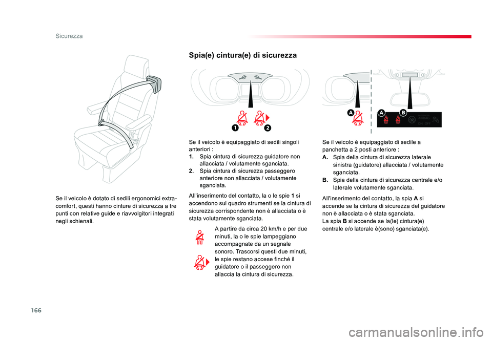 TOYOTA PROACE VERSO 2018 Manuale duso (in Italian) 166
Sicurezza
Spacetourer-VP_it_Chap05_securite_ed01-2016
Spia(e) cintura(e) di sicurezza
Se il veicolo è equipaggiato di sedili singoli
anteriori :
1. Spia cintura di sicurezza guidatore non
alla TOYOTA PROACE VERSO 2018 Manuale duso (in Italian) 166
Sicurezza
Spacetourer-VP_it_Chap05_securite_ed01-2016
Spia(e) cintura(e) di sicurezza
Se il veicolo è equipaggiato di sedili singoli
anteriori :
1. Spia cintura di sicurezza guidatore non
alla
