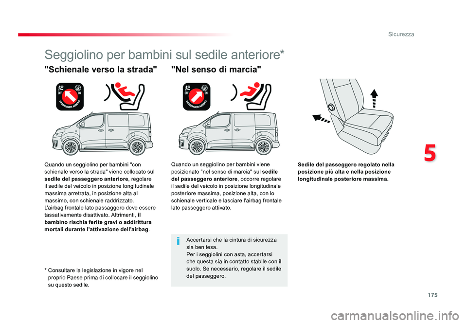 TOYOTA PROACE VERSO 2018 Manuale duso (in Italian) 175
5
Sicurezza
Spacetourer-VP_it_Chap05_securite_ed01-2016
Sedile del passeggero regolato nella
posizione più alta e nella posizione
longitudinale posteriore massima.
"Schienale verso la strad TOYOTA PROACE VERSO 2018 Manuale duso (in Italian) 175
5
Sicurezza
Spacetourer-VP_it_Chap05_securite_ed01-2016
Sedile del passeggero regolato nella
posizione più alta e nella posizione
longitudinale posteriore massima.
"Schienale verso la strad