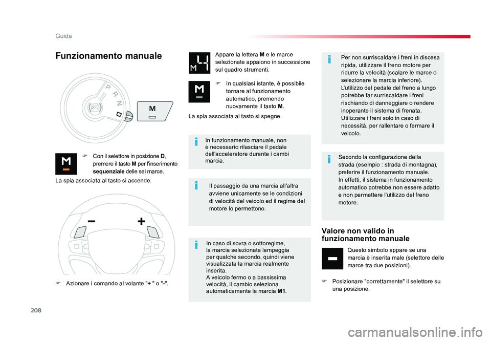 TOYOTA PROACE VERSO 2018 Manuale duso (in Italian) 208
Guida
Spacetourer-VP_it_Chap06_conduite_ed01-2016
In funzionamento manuale, non
è necessario rilasciare il pedale
dell'acceleratore durante i cambi
marcia.
F
Con il selettore in posizion TOYOTA PROACE VERSO 2018 Manuale duso (in Italian) 208
Guida
Spacetourer-VP_it_Chap06_conduite_ed01-2016
In funzionamento manuale, non
è necessario rilasciare il pedale
dell'acceleratore durante i cambi
marcia.
F
Con il selettore in posizion