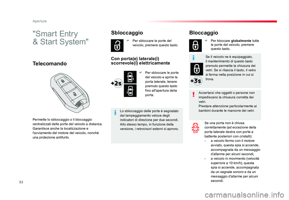 TOYOTA PROACE VERSO 2018 Manuale duso (in Italian) 52
Aperture
Spacetourer-VP_it_Chap02_ouvertures_ed01-2016
"Smart Entry
& Start System"
Permette lo sbloccaggio o il bloccaggio
centralizzati delle porte del veicolo a distanza.
Garantisce a TOYOTA PROACE VERSO 2018 Manuale duso (in Italian) 52
Aperture
Spacetourer-VP_it_Chap02_ouvertures_ed01-2016
"Smart Entry
& Start System"
Permette lo sbloccaggio o il bloccaggio
centralizzati delle porte del veicolo a distanza.
Garantisce a