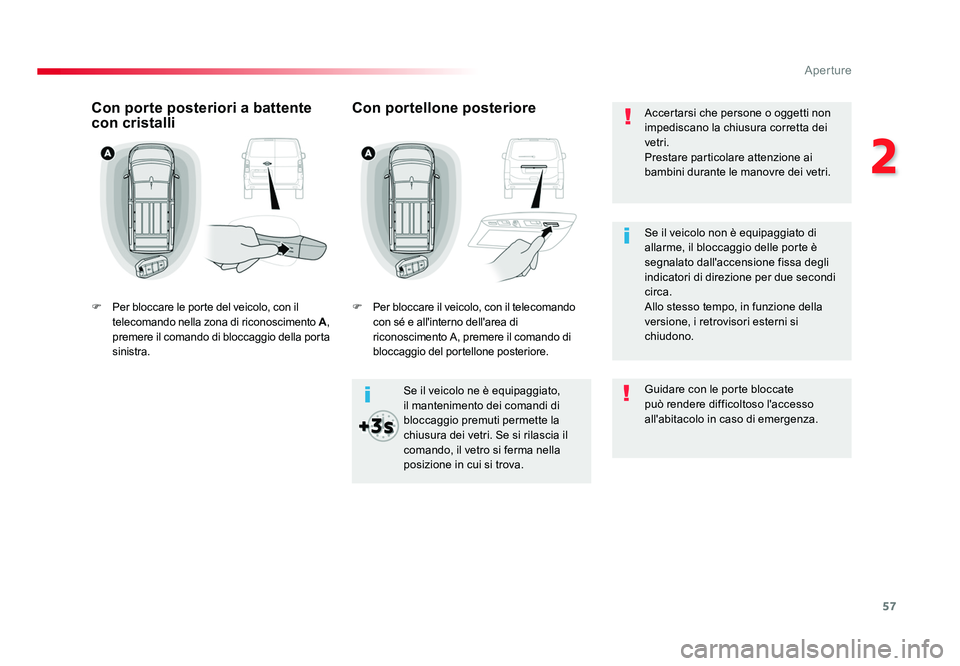 TOYOTA PROACE VERSO 2018 Manuale duso (in Italian) 57
2
Aperture
Spacetourer-VP_it_Chap02_ouvertures_ed01-2016
Accertarsi che persone o oggetti non
impediscano la chiusura corretta dei
vetri.
Prestare particolare attenzione ai
bambini durante le ma TOYOTA PROACE VERSO 2018 Manuale duso (in Italian) 57
2
Aperture
Spacetourer-VP_it_Chap02_ouvertures_ed01-2016
Accertarsi che persone o oggetti non
impediscano la chiusura corretta dei
vetri.
Prestare particolare attenzione ai
bambini durante le ma