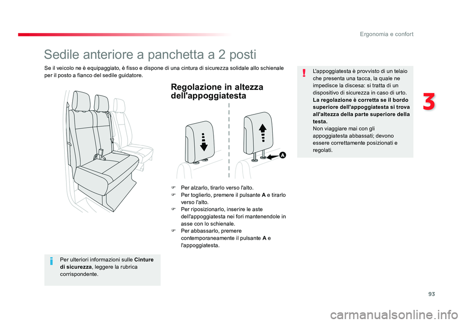 TOYOTA PROACE VERSO 2018 Manuale duso (in Italian) 93
3
Ergonomia e confort
Spacetourer-VP_it_Chap03_ergonomie-et-confort_ed01-2016
Regolazione in altezza
dell'appoggiatesta
F Per alzarlo, tirarlo verso l'alto.
F Per toglierlo, premere il p TOYOTA PROACE VERSO 2018 Manuale duso (in Italian) 93
3
Ergonomia e confort
Spacetourer-VP_it_Chap03_ergonomie-et-confort_ed01-2016
Regolazione in altezza
dell'appoggiatesta
F Per alzarlo, tirarlo verso l'alto.
F Per toglierlo, premere il p