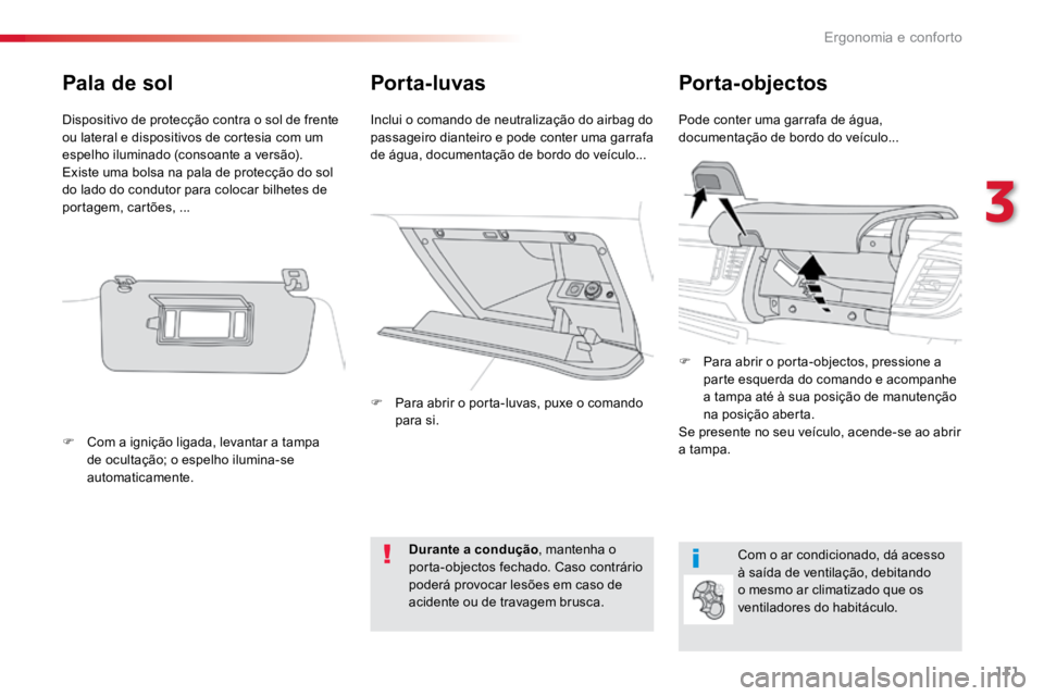 TOYOTA PROACE VERSO 2018 Manual de utilização (in Portuguese) 111
ProaceVerso_pt_Chap03_ergonomie-et-confort_ed01-2016
Por ta- luvasPorta-objectos
Pode conter uma garrafa de água,
documentação de bordo do veículo...
Inclui o comando de neutralização do ai TOYOTA PROACE VERSO 2018 Manual de utilização (in Portuguese) 111
ProaceVerso_pt_Chap03_ergonomie-et-confort_ed01-2016
Por ta- luvasPorta-objectos
Pode conter uma garrafa de água,
documentação de bordo do veículo...
Inclui o comando de neutralização do ai