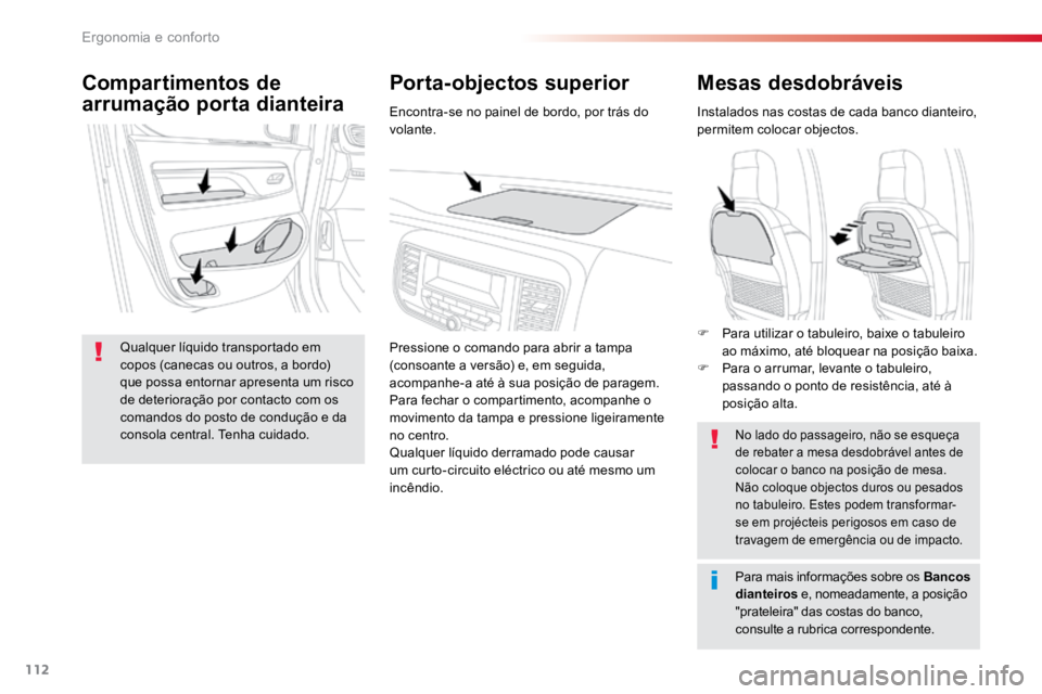 TOYOTA PROACE VERSO 2018 Manual de utilização (in Portuguese) 112
ProaceVerso_pt_Chap03_ergonomie-et-confort_ed01-2016
Mesas desdobráveis
Instalados nas costas de cada banco dianteiro,
permitem colocar objectos.
No lado do passageiro, não se esqueça
de reba TOYOTA PROACE VERSO 2018 Manual de utilização (in Portuguese) 112
ProaceVerso_pt_Chap03_ergonomie-et-confort_ed01-2016
Mesas desdobráveis
Instalados nas costas de cada banco dianteiro,
permitem colocar objectos.
No lado do passageiro, não se esqueça
de reba